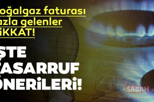 Doğalgaz faturası fazla gelenler dikkat! İşte tasarruf yöntemleri…